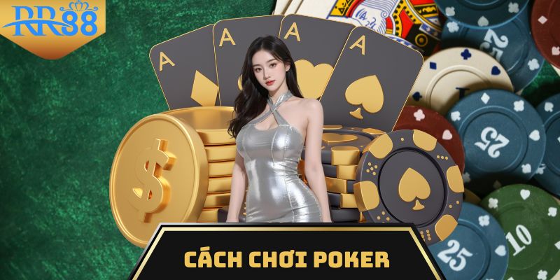 Cách chơi poker