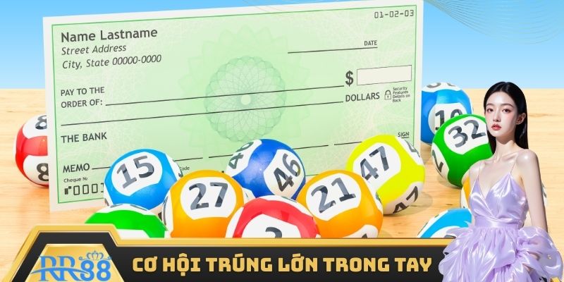 Cơ hội trúng lớn trong tay