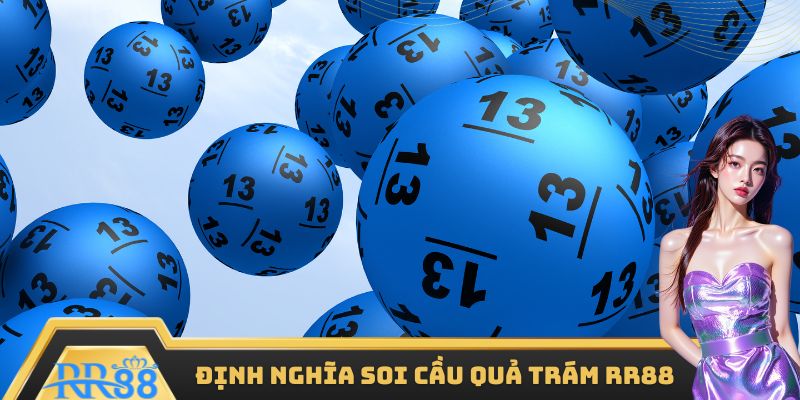 Định nghĩa soi cầu quả trám RR88