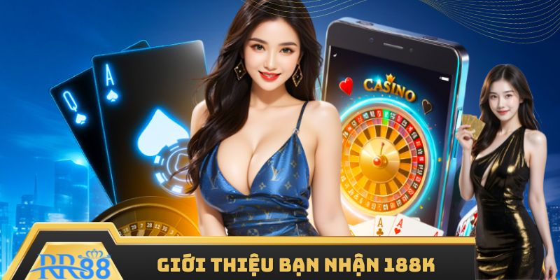 Khuyến mãi RR88 giới thiệu bạn mới nhận hoa hồng 188K