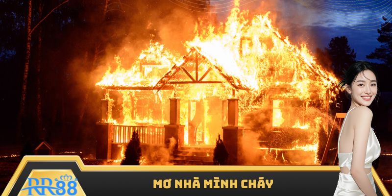 Mộng cảnh nhà mình bốc cháy và nhiều khói