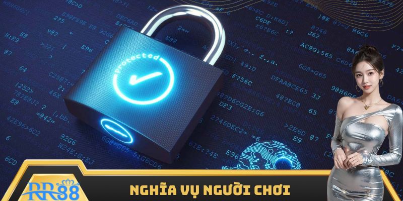 Nghĩa vụ người chơi đối với quy định bảo mật
