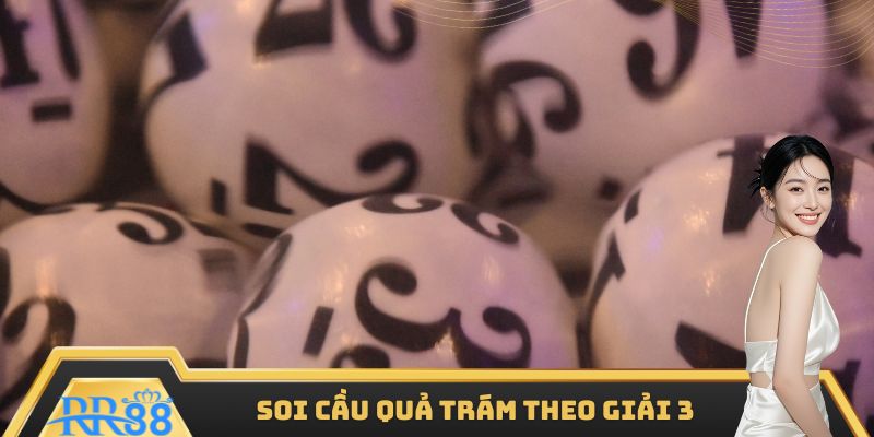Soi cầu quả trám theo giải 3